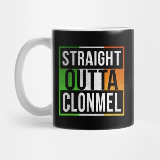 Straight Outta Clonmel - Gift for Irish, Irishmen , Irishwomen,paddy, From Clonmel in Ireland Irish Mug